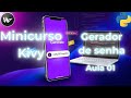 Minicurso Kivy Aula 1: Criando a Interface de um Gerador de Senhas (KV Language + Python)! 🔐✨