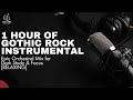1 Hour of Gothic Rock Instrumental | Epic Orchestral Mix for Dark Study &amp; Focus [RELAXING]