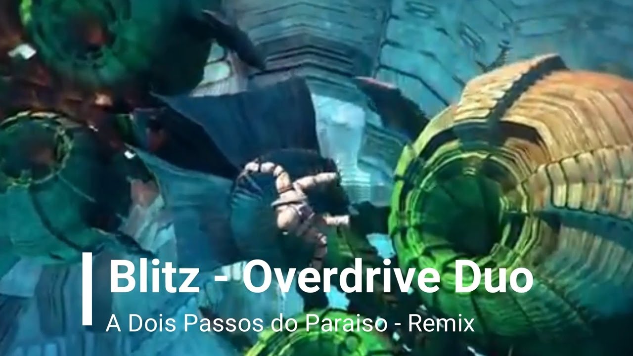Blitz - Overdrive Duo - A Dois Passos do Paraiso Remix - YouTube