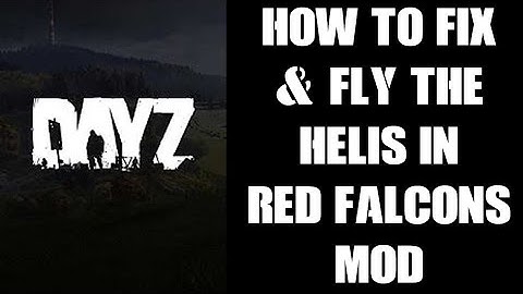Beginners Guide: How To Fix & Fly The Helicopters In Red Falcons System Heliz DayZ PC Mod (Ka26)