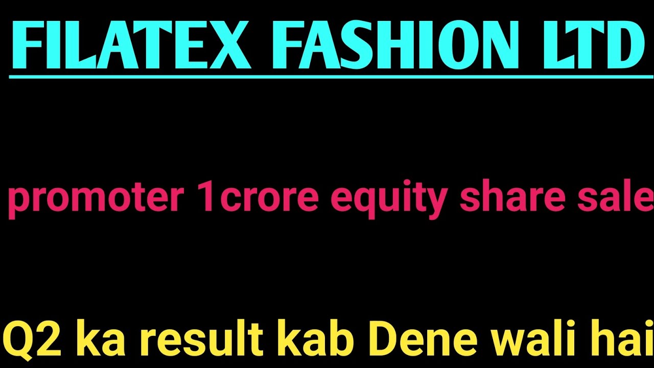 Filatex fashion latest News | filatex fashion share today update 😱promoter sell kiya
