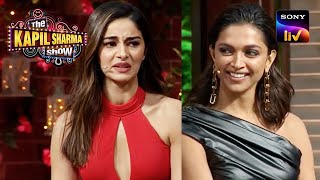 Ananya और Deepika की Gossip Stories | The Kapil Sharma Show Season 2 | Full Episode