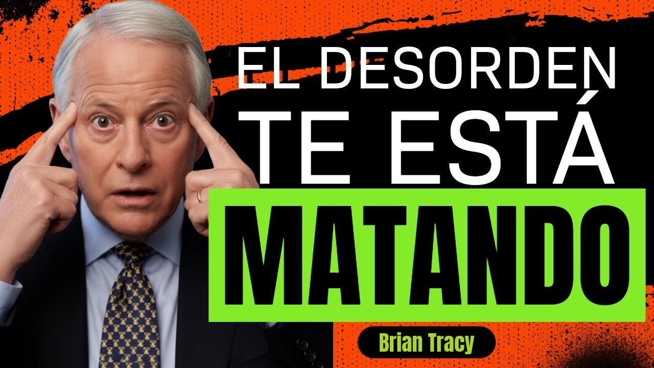 Cómo Organizar Tu Vida y Tomar Control | Disciplina | Enfoque | Orden Mental | Brian Tracy Español