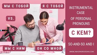 Basic Russian 2: Instrumental Case of Personal Pronouns