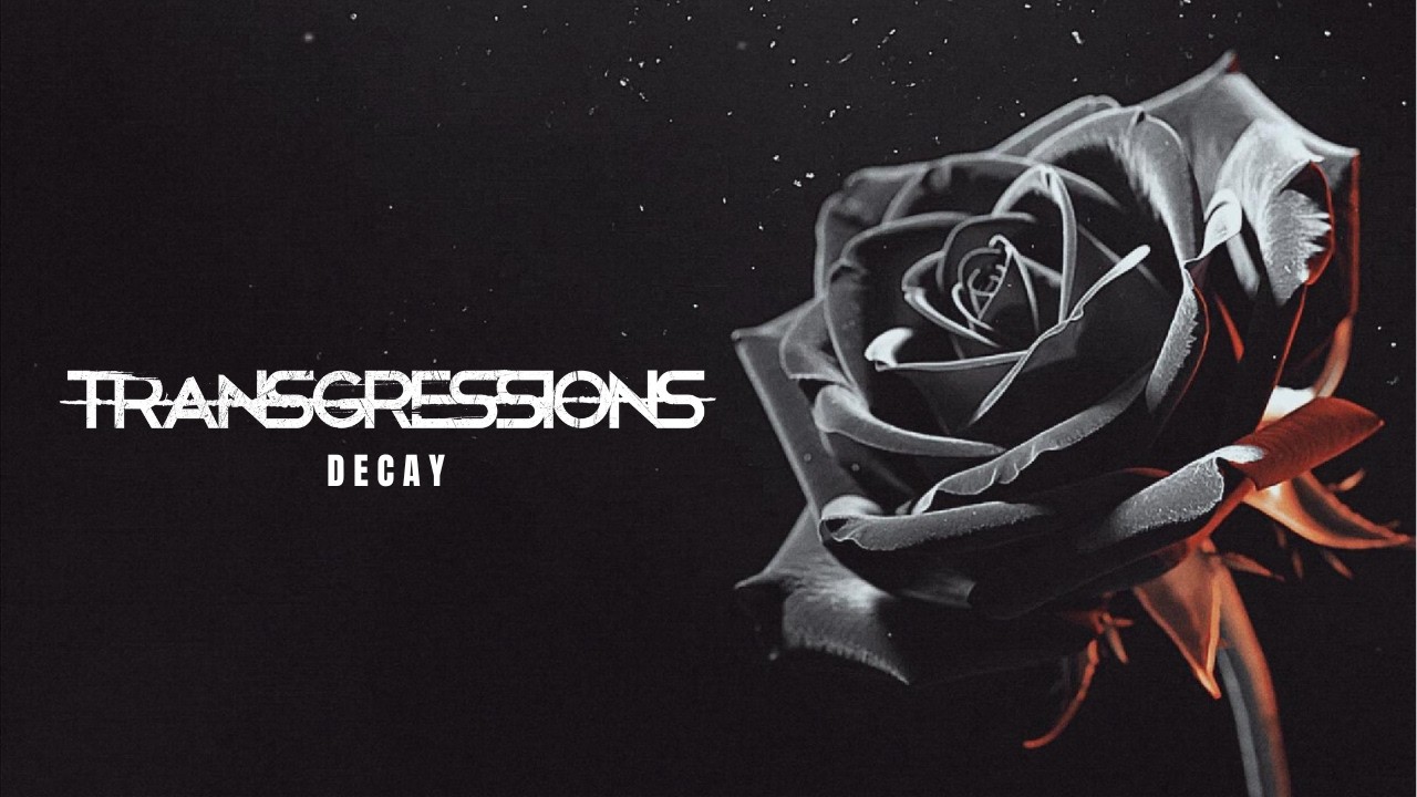 Watch Transgressions - Decay (Official Music Video) on YouTube Watch Transgressions - Decay (Official Music Video) on YouTube