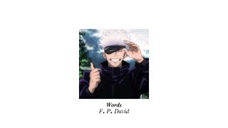 Words - F. P. David | Slowed + Reverb