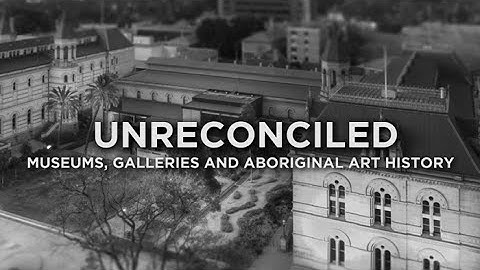 Unreconciled: Museums, Galleries and Aboriginal Art History - Research Tuesdays June 2016