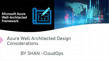 Azure Well Architected Framework – Design Best Practises, English by SHAN -Cloudops