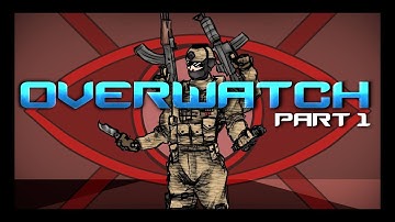 CSGO: Overwatch! [Part 1] Walls and trigger...