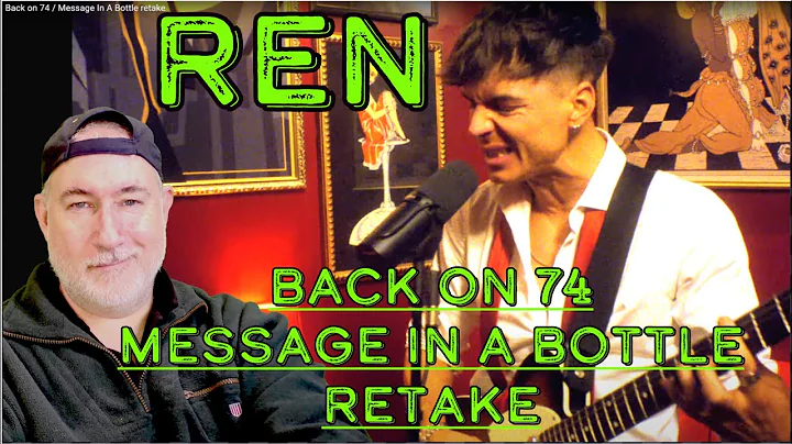 REN - Back on 74 / Message in a Bottle retake - The Margarita Kid Reacts!