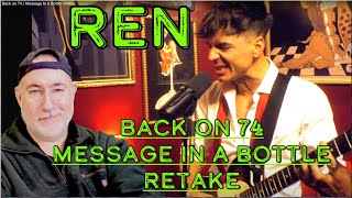 REN - Back on 74 / Message in a Bottle retake - The Margarita Kid Reacts!
