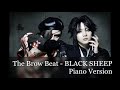 The Brow Beat 「BLACK SHEEP」 - Piano Arrangement