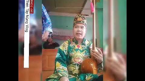 Then Đoàn Cúng Then Then Xứ Lạng then cổ