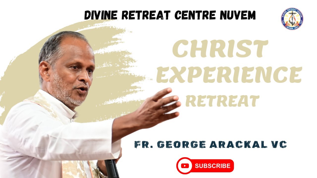 FR. GEORGE ARACKAL VC: LIVE CHRIST EXPERIENCE RETREAT - 22-09-24 - Divine Retreat Centre - Nuvem Goa