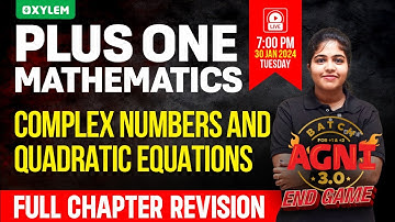 Plus One Maths | Complex Numbers And Quadratic Equations | Xylem Plus One