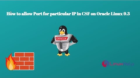 How to allow Port for particular IP in CSF on Oracle Linux 9.3