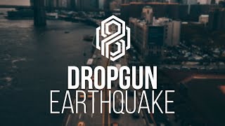 Dropgun - Earthquake