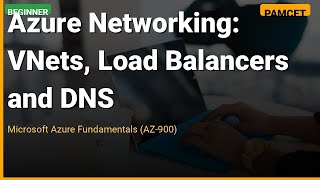 Azure Networking: VNets, Load Balancers & DNS | AZ-900 Beginner Guide