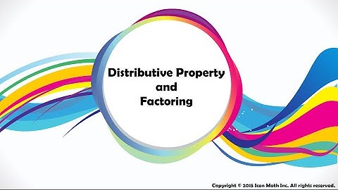 Distributive Property and Factoring