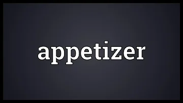 What is meant by appetizer example?