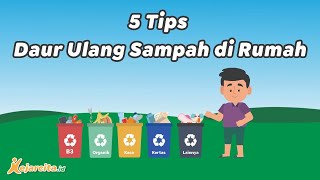 5 Tips Daur Ulang Sampah di Rumah