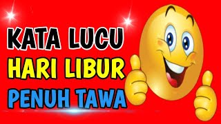 KATA LUCU DI HARI LIBUR, SINGKAT DAN  PENUH DENGAN TAWA