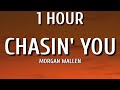 Morgan Wallen - Chasin&#39; You (1 HOUR/Lyrics) &quot;Chasin&#39; you like a shot of whiskey&quot;