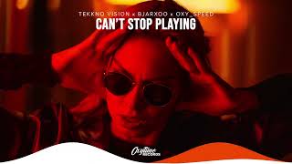 Tekkno Vision x Bjarxoo x OXY_SPEED - Can't Stop Playing (Hypertechno Edit)