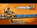 Modulation Nation! | Satisfactory Episode 7!