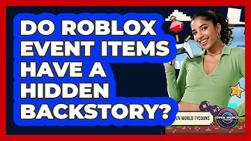 Do Roblox Event Items Have A Hidden Backstory? - Open World Tycoons