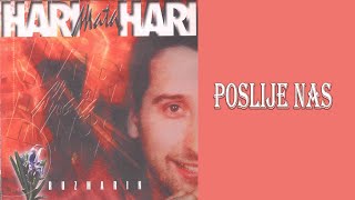 Hari Mata Hari - Poslije nas  (Audio 2002)