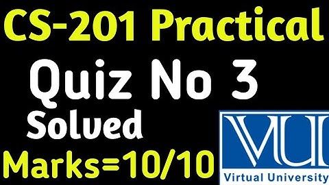 CS-201 Practical | Quiz no 3 | Solved Quiz 2023 | Vu solved Quiz 2023 |