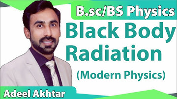 Black Body Radiations - Lec 1 || BS and BSc || Modern Physics