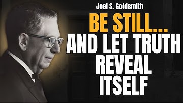 THE GREAT REVELATION OF STILLNESS: Discover the Hidden Presence of God | Joel S. Goldsmith