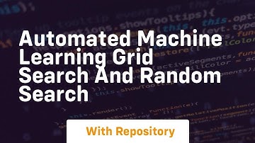automated machine learning grid search and random search