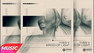 Yves V - Speed Of Light (Extended Mix)