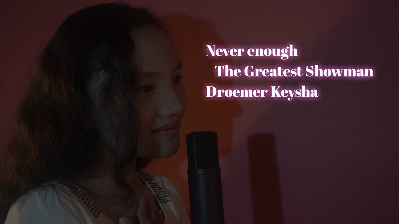 Never enough - The Greatest Showman (Cover Droemer Keysha)