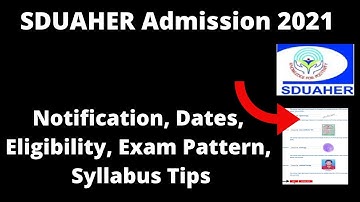 SDUAHER 2021 : Application Form, Exam Pattern, Eligibility Criteria, Syllabus, Preparation Tips