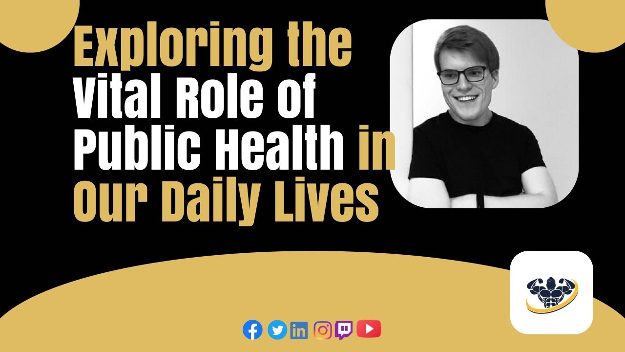 Exploring the Vital Role of Public Health in Our Daily Lives