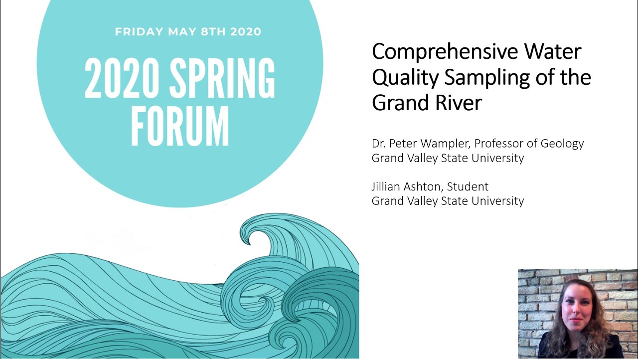 Comprehensive Water Quality Sampling of the Grand River Peter Wampler, GVSU, and Jillian Ashton, GVSU