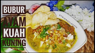 Resep Bubur Ayam Kuah Kuning Rasa Juara Indonesian Chicken Rice Porridge trianavlog774 mpasi