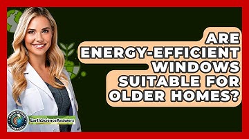 Are Energy-efficient Windows Suitable For Older Homes? - Earth Science Answers