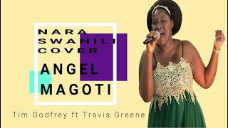 Angel Magoti | Tim Godfrey ft Travis Greene - Nara Swahili Cover ( Lyric Video) | Pursue lyrics