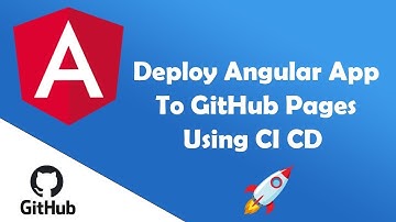 Deploy Your Angular Apps To GitHub Pages Using CD-CD