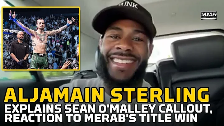 Aljamain Sterling Explains Sean O'Malley Callout For Rematch, Reacts To Merab Dvalishvili Title Win