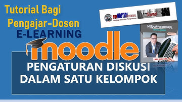 E-Learning Moodle 15 - Diskusi Dalam satu Kelompok - Pengajar/Dosen/Guru