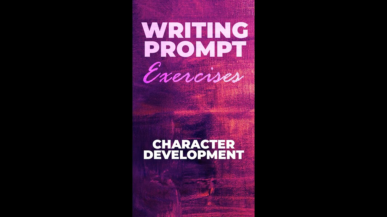 Writing Prompts Series: Character Development - YouTube