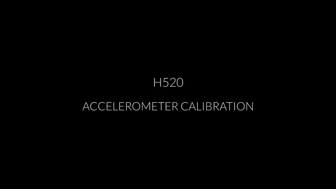 H520 Accelerometer Calibration - YouTube