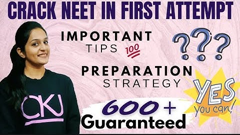 How to crack 600 in NEET ( In a  Single Attempt)