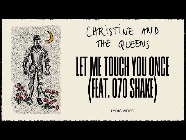 Christine And The Queens - Let Me Touch You Once (Feat. 070 Shake) (Lyric Video)